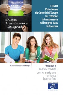 ETINED - Plate-forme du Conseil de l’Europe sur l’éthique, la transparence et l’intégrité dans l’éducation - Volume 4 - Codes de conduite pour les enseignants en Europe - Étude de fond