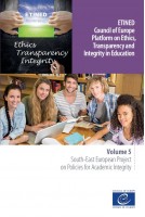 PDF - ETINED - Council of Europe Platform on Ethics, Transparency and Integrity in Education - Volume 5 - South-East European Project on Policies for Academic Integrity