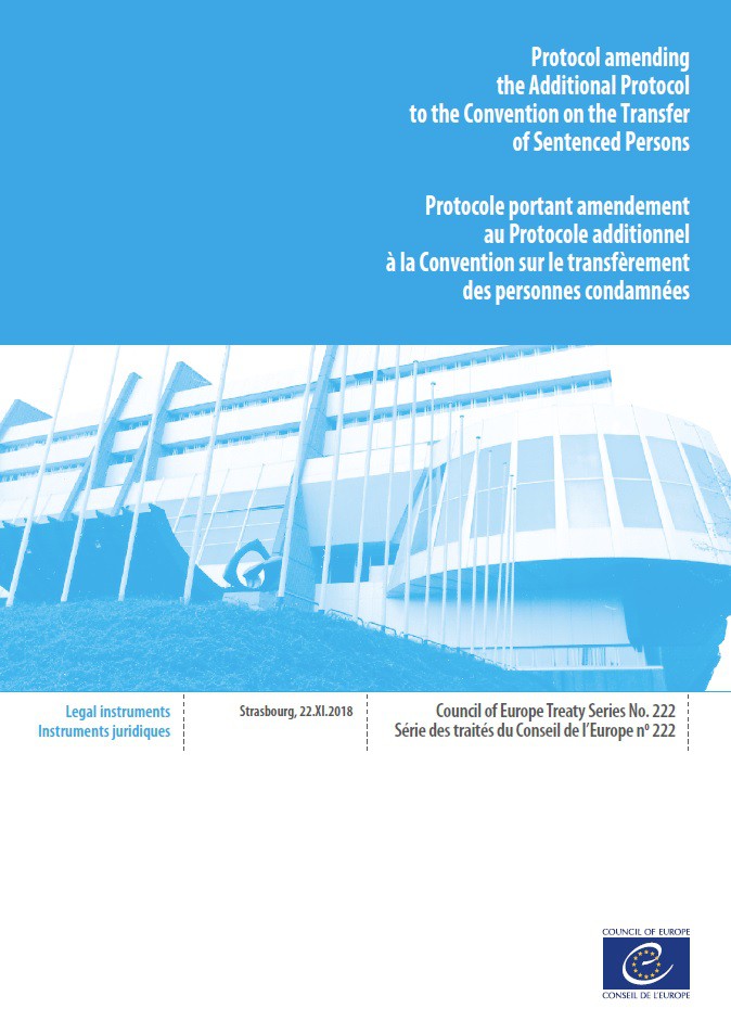 Protocole portant amendement au Protocole additionnel à la Convention sur le transfèrement des personnes condamnées (Série des traités du Conseil de l’Europe no 222)