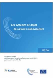 IRIS Plus 2017-3 - Les systèmes de dépôt des œuvres audiovisuelles