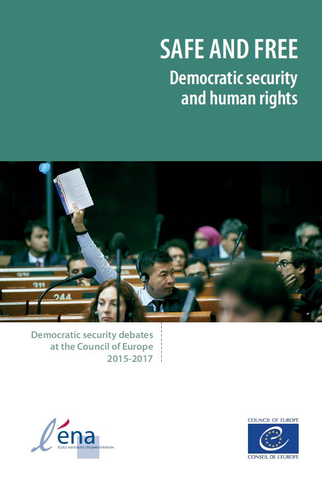 Safe and free - Democratic security and human rights - Democratic security debates at the Council of Europe 2015-2017