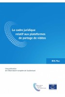 IRIS Plus - Le cadre juridique relatif aux plateformes de partage de vidéos