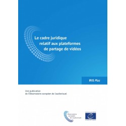 IRIS Plus - Le cadre juridique relatif aux plateformes de partage de vidéos