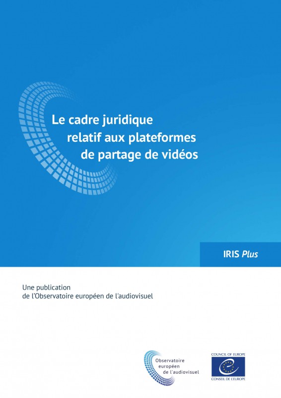 IRIS Plus - Le cadre juridique relatif aux plateformes de partage de vidéos