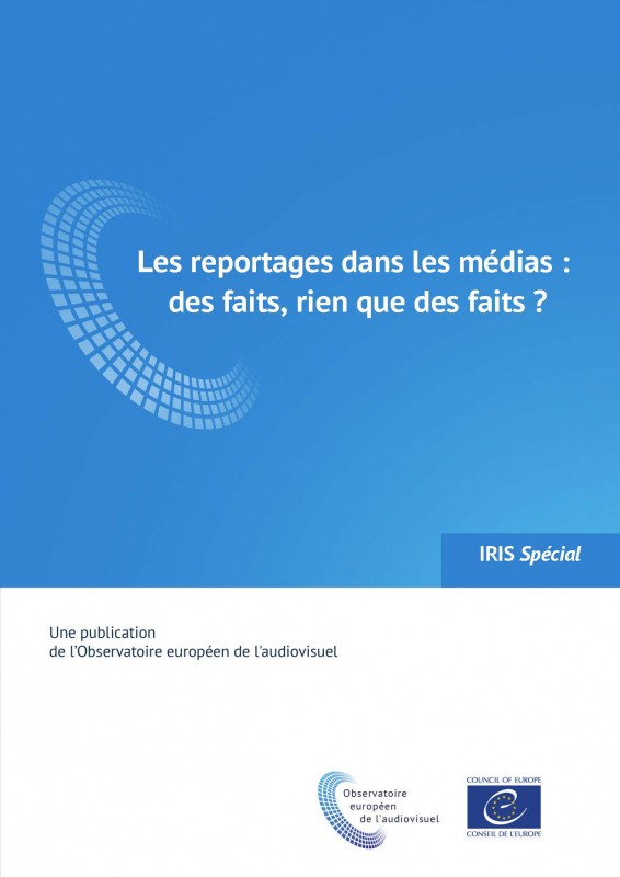 IRIS Spécial - Les reportages dans les médias : des faits, rien que des faits ?