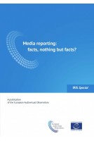 IRIS Special - Media reporting: facts, nothing but facts?