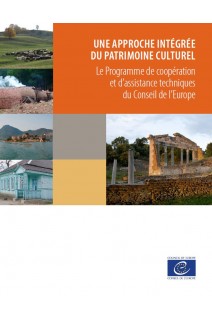 Une approche intégrée du patrimoine culturel - Le Programme de coopération et d'assistance techniques du Conseil de l'Europe