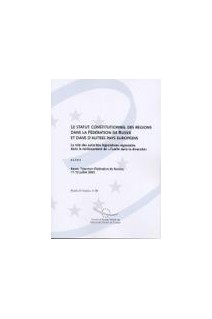 Le statut constitutionnel des régions dans la Fédération de Russie et dans d'autres pays européens - Actes, Kazan, juillet 2003 (Etudes et travaux n° 89)