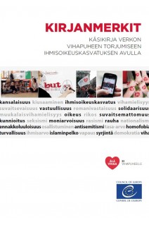 PDF - Kirjanmerkit – käsikirja verkon vihapuheen torjumiseen ihmisoikeuskasvatuksen avulla (Connexions version finnoise)