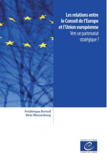 Les relations entre le Conseil de l’Europe et l’Union européenne - Vers un partenariat stratégique ?