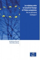 Les relations entre le Conseil de l’Europe et l’Union européenne - Vers un partenariat stratégique ?