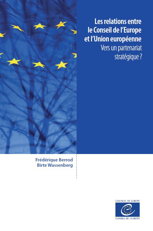 Les relations entre le Conseil de l’Europe et l’Union européenne - Vers un partenariat stratégique ?