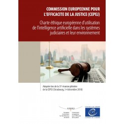 Charte éthique européenne d’utilisation de l’intelligence artificielle dans les systèmes judiciaires et leur environnement