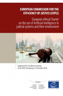 European Ethical Charter on the use of artificial intelligence in judicial systems and their environment