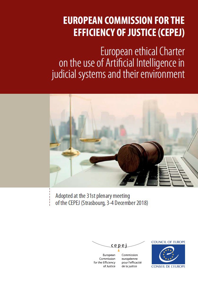 European Ethical Charter on the use of artificial intelligence in judicial systems and their environment