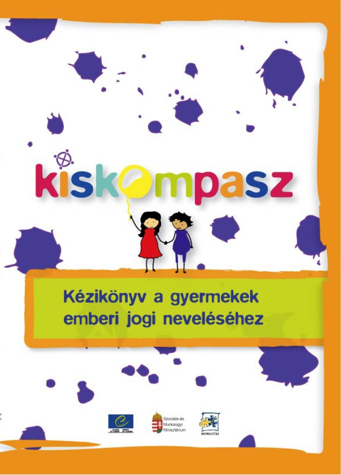 PDF - Kiskompasz - Kézikönyv a gyermekek emberi jogi neveléséhez (Compasito Hungarian version)
