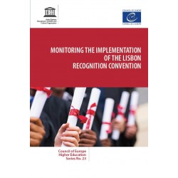 Monitoring the implementation of the Lisbon Recognition Convention (Council of Europe Higher Educations Series No. 23)