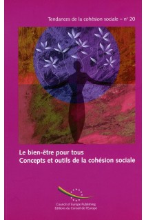 Le bien-être pour tous - Concepts et outils de la cohésion sociale (Tendances de la cohésion sociale n°20)