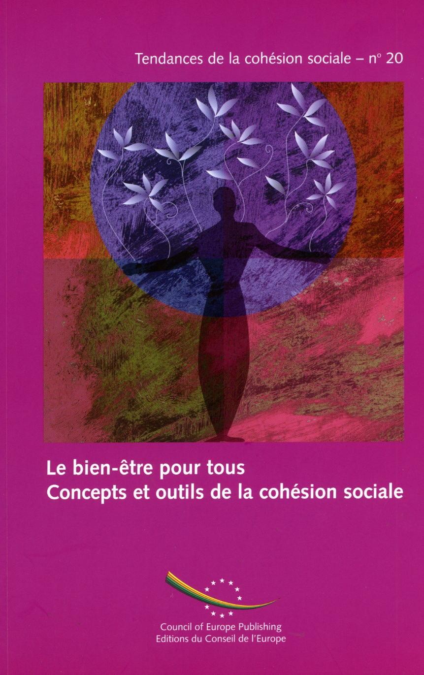 Le bien-être pour tous - Concepts et outils de la cohésion sociale (Tendances de la cohésion sociale n°20)