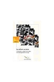 La culture au coeur - Contribution au débat sur la culture et le développement en Europe