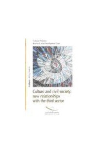 Culture and civil society: new relationships with the third sector (culture Policy note No. 6)