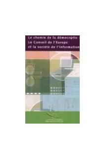 Les chemins de la démocr@tie - Le Conseil de l'Europe et la société de l'information