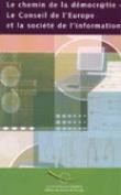 Les chemins de la démocr@tie - Le Conseil de l'Europe et la société de l'information