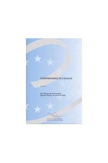 L'indépendance de l'avocat - Actes, 28ème Colloque de droit européen, Bayonne, février 2002