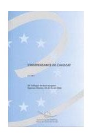 L'indépendance de l'avocat - Actes, 28ème Colloque de droit européen, Bayonne, février 2002