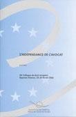 L'indépendance de l'avocat - Actes, 28ème Colloque de droit européen, Bayonne, février 2002