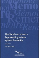 The shoah on screen - Representing crimes against humanity