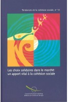 Les choix solidaires dans le marché: un apport vital à la cohésion sociale (Tendances de la cohésion sociale n° 14)