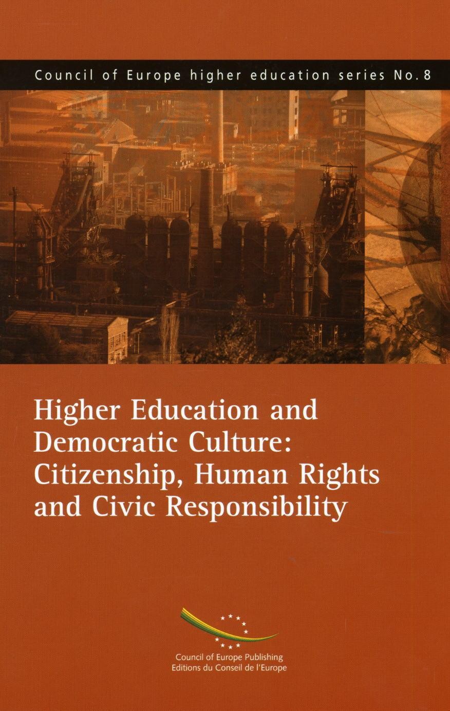 Higher Education and Democratic Culture: Citizenship, Human Rights and Civic Responsibility (Council of Europe higher education series No.8)