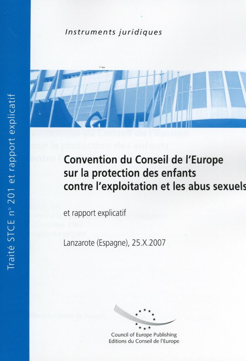 Convention du Conseil de l'Europe sur la protection des enfants contre l'exploitation et les abus sexuels et rapport explicatif, Lanzarote (Espagne), 25.X.2007, STCE n°201