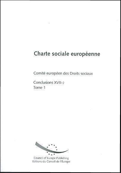 Charte sociale européenne - Comité européen des Droits sociaux - Conclusions XVII-2, Tome 1
