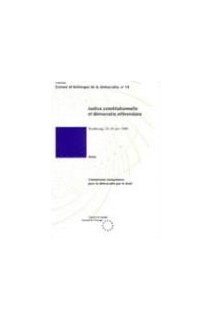 Justice constitutionnelle et démocratie référendaire ý Actes (Strasbourg, 23-24 juin 1995)  (Science et technique de la démocratie n° 14)