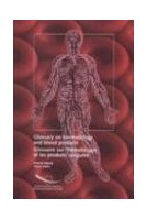 Glossaire sur l'hématologie et les produits sanguins  - Anglais-Français, Français-Anglais