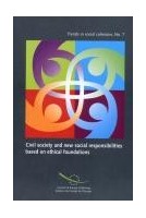 Civil society and new social responsibilities based on ethical foundations (Trends in Social Cohesion No. 7)