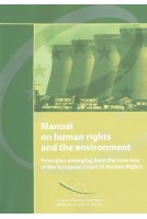 Manual on human rights and the environment - Principles emerging from the case-law of the European Court of Human Rights