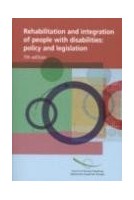Rehabilitation and integration of people with disabilities: policy and legislation - 7th edition