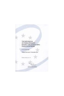 The participation of foreign residents in public life at local level: Consultative bodies, Stuttgart December 2001 (Studies and texts No. 78)