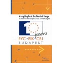 Young people at the Heart of Europe - A decade of the European Youth Centre Budapest