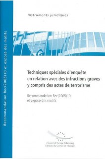 PDF - Techniques spéciales d'enquête en relation avec des infractions graves y compris des actes de terrorisme - Recommandation Rec(2005)10 et exposé des motifs