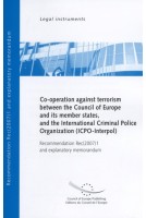 Co-operation against terrorism between the Council of Europe and its member states, and the International Criminal Police Organization (ICPO-Interpol) - Recommendation Rec(2007)1 and explanatory memorandum