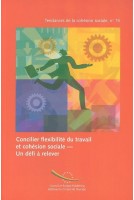 Concilier flexibilité du travail et cohésion sociale - Un défi à relever (Tendances de la Cohésion sociale n° 15)