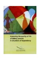 Improving the quality of life of elderly persons in situations of dependency