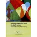 Improving the quality of life of elderly persons in situations of dependency