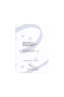 Article 5 of the European Convention on Human Rights - The protection of liberty and security of person (Human Rights Files No. 12 revised)