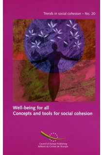 Well-being for all - Concepts and tools for social cohesion (Trends in social cohesion n°20)