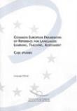 Common European Framework of References for languages : Learning, Teaching, Assessment  - Case studies